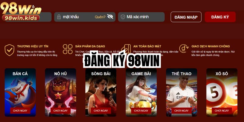 Đăng Ký 98win - Hướng Dẫn Các Bước Và Lưu Ý Cần Biết 5 dang ky 98win