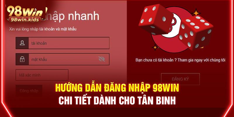 Đăng Nhập 98win - Hướng Dẫn Và Một Số Lưu Ý Cần Biết 4 dang nhap 98win