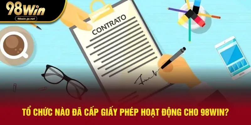 Các giấy phép hoạt động tại nhà cái uy tín 98WIN